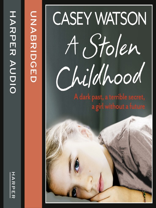 Title details for A Stolen Childhood by Casey Watson - Available